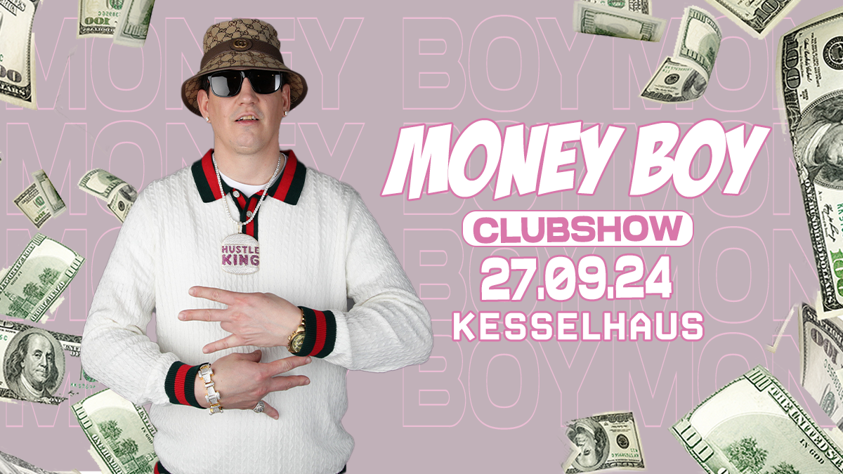 MONEY BOY - CLUBSHOW - KESSELHAUS AUGSBURG