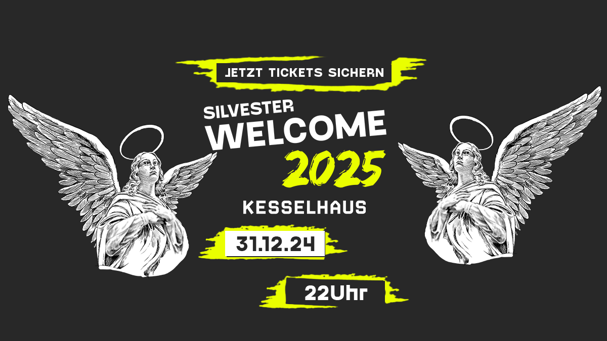 SILVESTER 2024 | KESSELHAUS | WELCOME 2025