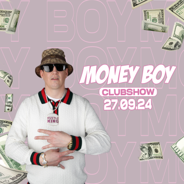 MONEY BOY - CLUBSHOW - KESSELHAUS AUGSBURG